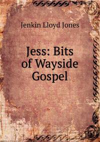 Jess: Bits of Wayside Gospel