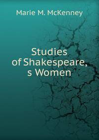 Studies of Shakespeare,s Women