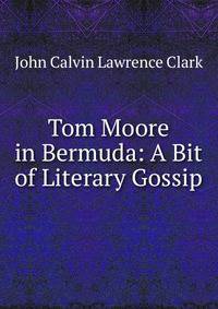 Tom Moore in Bermuda: A Bit of Literary Gossip