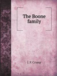 The Boone family; a genealogical history of the descendants of George and Mary Boone who came to America in 1717; containing many unpublished bits of . Boone, the pioneer, by one of his descendant