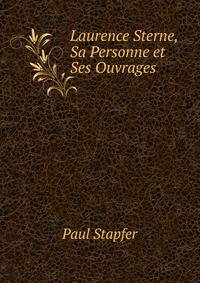 Laurence Sterne, Sa Personne et Ses Ouvrages