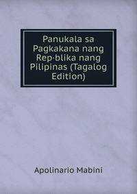 Panukala sa Pagkakana nang Rep·blika nang Pilipinas (Tagalog Edition)