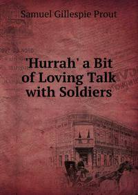 'Hurrah' a Bit of Loving Talk with Soldiers