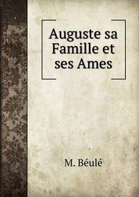 Auguste sa Famille et ses Ames