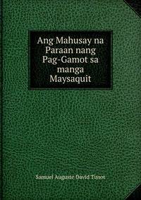 Ang Mahusay na Paraan nang Pag-Gamot sa manga Maysaquit