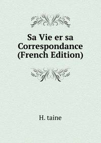 Sa Vie er sa Correspondance (French Edition)