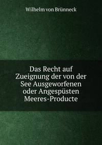 Das Recht auf Zueignung der von der See Ausgeworfenen oder Angespusten Meeres-Producte