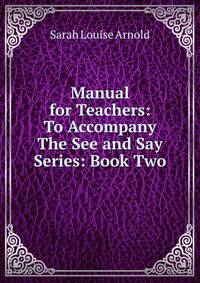 Manual for Teachers: To Accompany The See and Say Series: Book Two