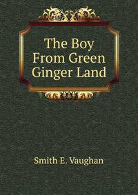 The Boy From Green Ginger Land