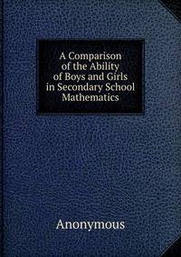 A Comparison of the Ability of Boys and Girls in Secondary School Mathematics