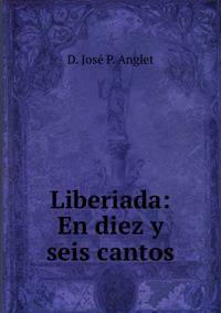 Liberiada: En diez y seis cantos