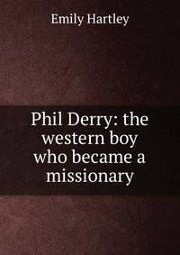 Phil Derry: the western boy who became a missionary