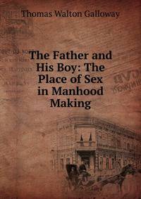 The Father and His Boy: The Place of Sex in Manhood Making