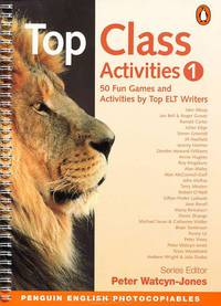 Top Class Activities 1: 50 Fun Games and Activities by Top ELT Writers