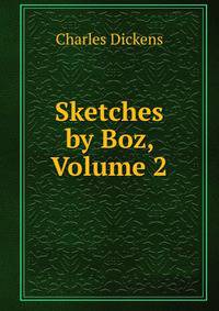 Sketches by Boz, Volume 2