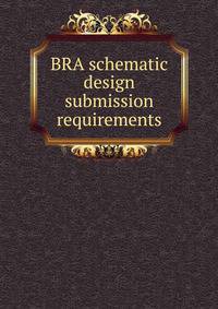 BRA schematic design submission requirements