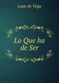 Lo Que ha de Ser