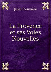La Provence et ses Voies Nouvelles