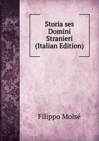 Storia ses Domini Stranieri (Italian Edition)