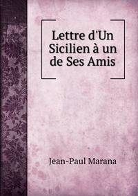 Lettre d'Un Sicilien ? un de Ses Amis