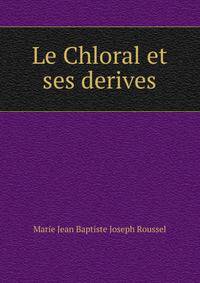 Le Chloral et ses derives