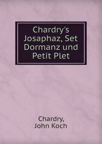 Chardry's Josaphaz, Set Dormanz und Petit Plet