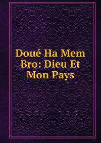 Doue Ha Mem Bro: Dieu Et Mon Pays