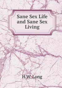 Sane Sex Life and Sane Sex Living