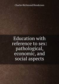Education with reference to sex: pathological, economic, and social aspects
