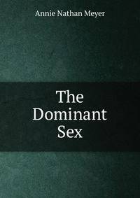 The Dominant Sex