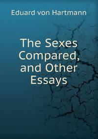 The Sexes Compared, and Other Essays