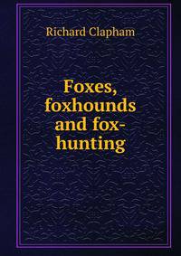 Foxes, foxhounds and fox-hunting