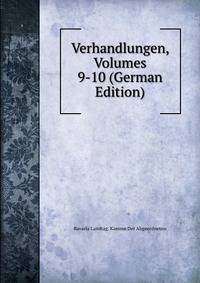 Verhandlungen, Volumes 9-10 (German Edition)