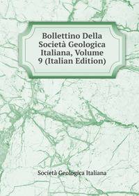 Bollettino Della Societa Geologica Italiana, Volume 9 (Italian Edition)