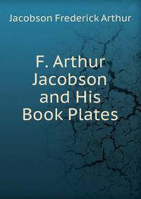 F. Arthur Jacobson and His Book Plates