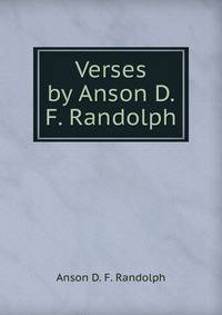 Verses by Anson D. F. Randolph