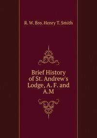 Brief History of St. Andrew's Lodge, A. F. and A.M.