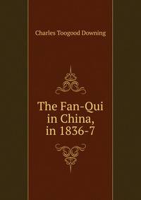 The Fan-Qui in China, in 1836-7