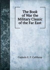 The Book of War the Military Classic of the Far East
