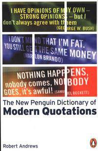 The New Penguin Dictionary of Modern Quotations
