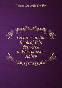 Lectures on the Book of Job: delivered in Westminster Abbey