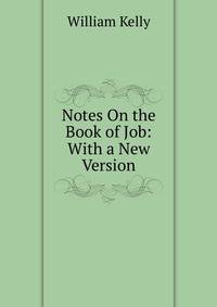 Notes On the Book of Job: With a New Version