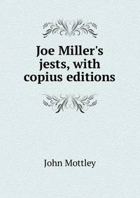 Joe Miller's jests, with copius editions