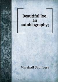 Beautiful Joe, an autobiography;