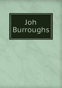 Joh Burroughs