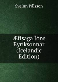 ?fisaga Jons Eyriksonnar (Icelandic Edition)