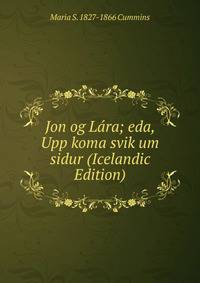 Jon og Lara; eda, Upp koma svik um sidur (Icelandic Edition)
