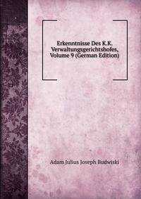 Erkenntnisse Des K.K. Verwaltungsgerichtshofes, Volume 9 (German Edition)