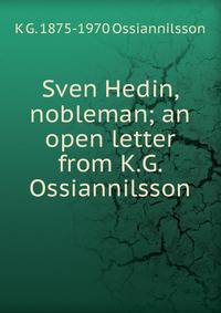 Sven Hedin, nobleman; an open letter from K.G. Ossiannilsson