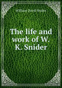 The life and work of W.K. Snider